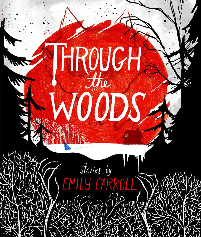 3 Through the Woods, Emily Carroll