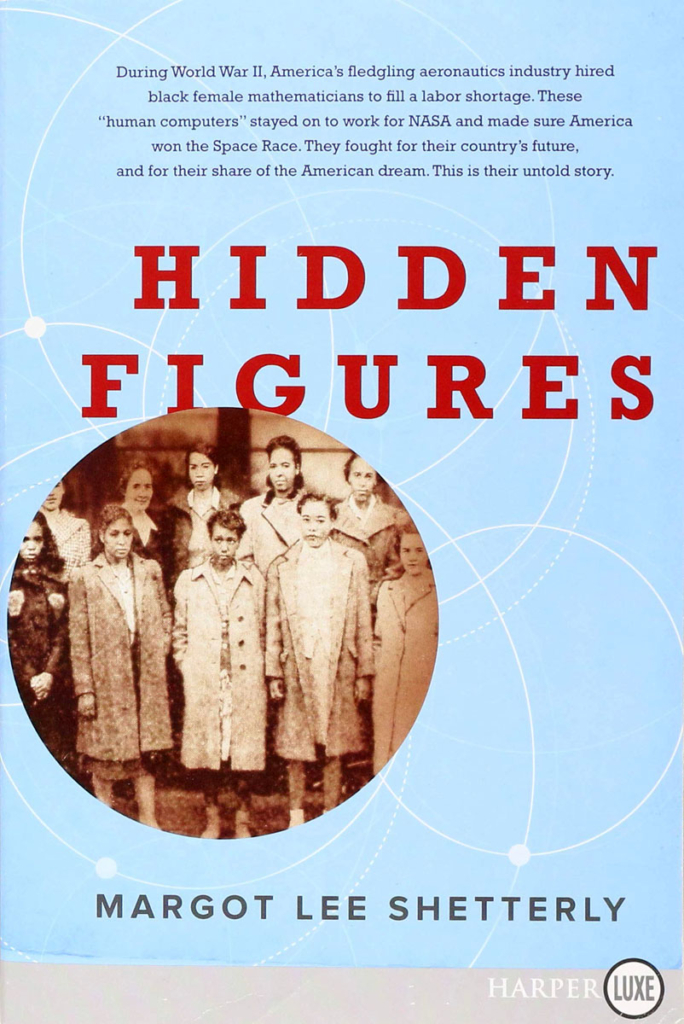10 Hidden Figures- The Untold Story of the African American Women Who Helped Win the Space Race by Margot Lee Shetterly